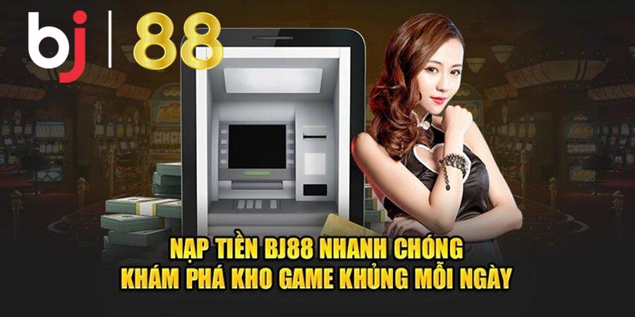 Hướng dẫn nạp tiền BJ88