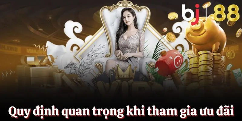 Quy định tham gia khuyến mãi BJ88
